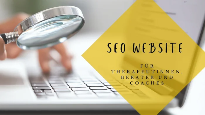 SEO Website für Therapeutinnen, Beraterinnen und Coaches: So wirst du 2026 online gefunden